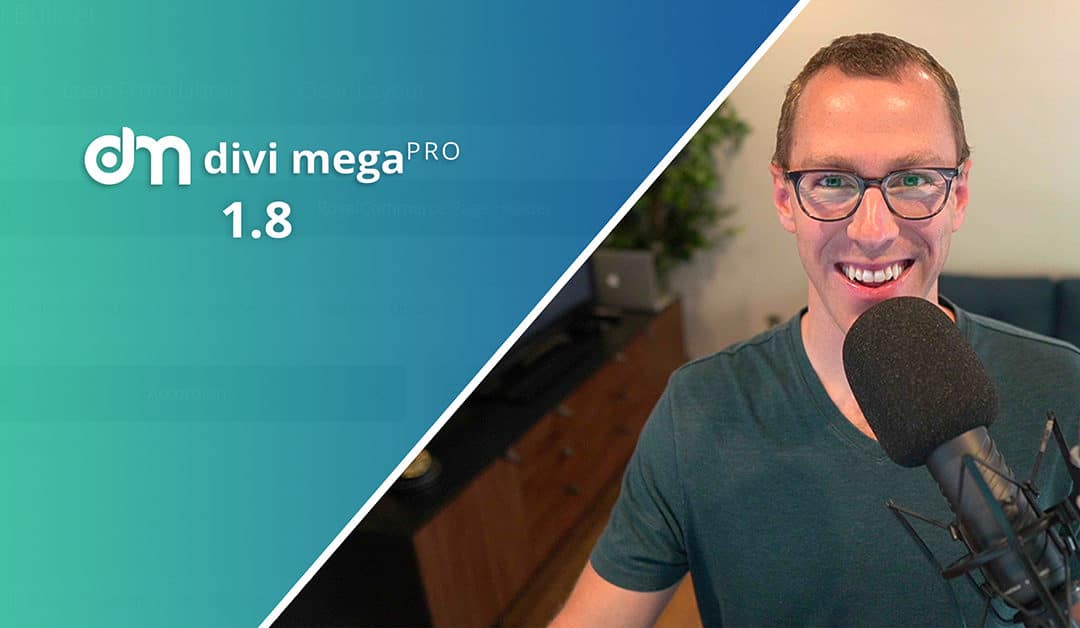 Divi Mega Pro 1.8 is Here with Dozens of Fixes & Enhancements! See What’s New!