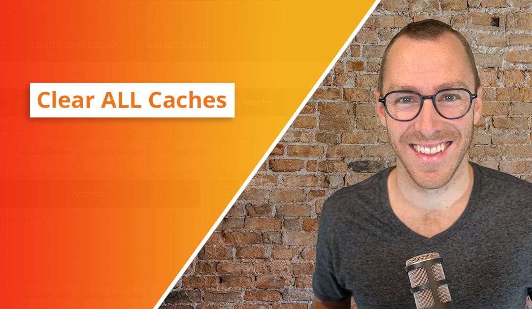 How to Clear All Your Caches on Your Divi & WordPress Website