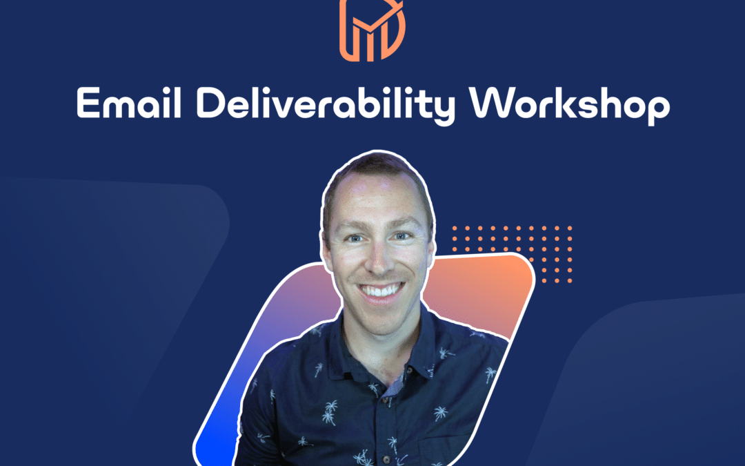 Email Deliverability Workshop